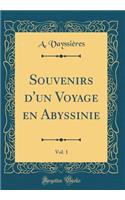Souvenirs d'Un Voyage En Abyssinie, Vol. 1 (Classic Reprint)