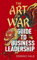 The Art of War Guide to Business Leadership