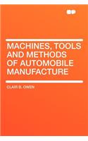 Machines, Tools and Methods of Automobile Manufacture