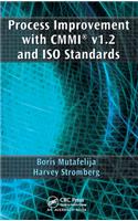 Process Improvement with CMMI v1.2 and ISO Standards