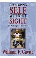 Developing Self without Sight: The Psychology of a Blind Child(English)