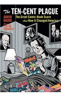 The Ten-Cent Plague: The Great Comic-Book Scare and How It Changed America