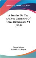 A Treatise On The Analytic Geometry Of Three Dimensions V1 (1914)