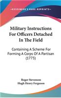 Military Instructions For Officers Detached In The Field