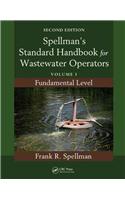 Spellman's Standard Handbook for Wastewater Operators: Volume I, Fundamental Level, Second Edition