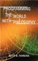 Programming the World with Philosophy