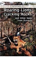 Roaring Lions, Cracking Rocks, and Other Gems from Proverbs