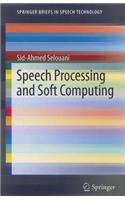 Speech Processing and Soft Computing