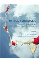 Body Unbound: Philosophical Perspectives on Politics, Embodiment and Religion