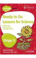 Cambridge Primary Ready to Go Lessons for Science Stage 3