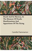 Death and its Mystery - At the Moment of Death - Manifestations and Apparitions of the Dying - Volume II