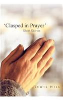 'Clasped in Prayer'
