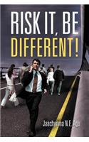 Risk It, Be Different!