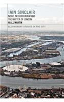 Iain Sinclair: Noise, Neoliberalism and the Matter of London