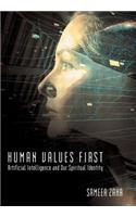 Human Values First: Artificial Intelligence and Our Spiritual Identity