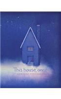 This House, Once