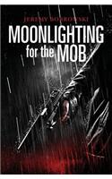 Moonlighting for the Mob