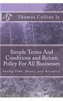 Simple Terms and Conditions and Return Policy for All Businesses: Saving Time, Money, and Resources