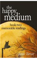 The Happy Medium Book Two: Memorable Readings