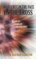 The Secret in the Face on the Cross: (English)