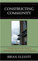 Constructing Community: Configurations of the Social in Contemporary Philosophy and Urbanism