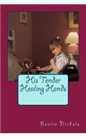 His Tender Healing Hands