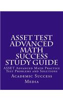 ASSET Test Advanced Math Success Study Guide