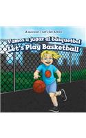 Vamos a Jugar Al Básquetbol / Let's Play Basketball: (¡A Moverse! / Let's Get Active!)