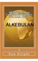 Alkebulan Is Our Continental Country We Must Claim: The New Panafricanism Come Home to Mother Africa Now: The New Panafricanism Come Home to Mother Africa Now