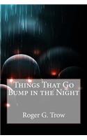 Things That Go Bump in the Night