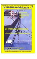 Seemannsschicksale - 2 - Lebenslaeufe und Erlebnisberichte