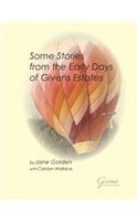 Some stories from the Early Days of Givens Estates