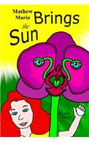 Mathew Maria Brings the Sun