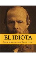 El Idiota (Spanish Edition)