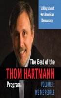 Best of the Thom Hartmann Program, Volume 1: We the People