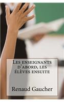 Les enseignants d'abord, les élèves ensuite