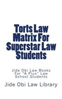 Torts Law Matrix for Superstar Law Students: Jide Obi Law Books for a Plus Law School Students