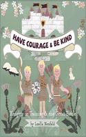 Have Courage & Be Kind: Knights in Training & the Great Battle