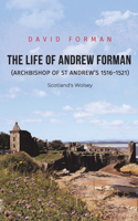 Life of Andrew Forman (Archbishop of St Andrew s 1516 1521)