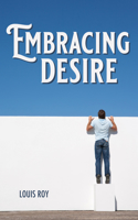 Embracing Desire