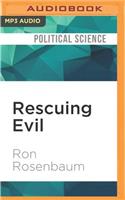 Rescuing Evil