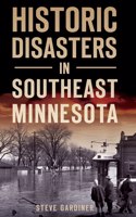 Historic Disasters in Southeast Minnesota