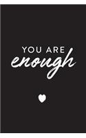 You Are Enough: Heart, Inspirational Journal, Notebook, Diary, 6"x9" Lined Pages, 150 Pages