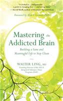 Mastering the Addicted Brain