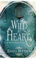 Wild at Heart: A Flipped Fairy Tale