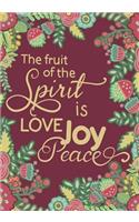 The Fruit of The Spirit Is Love, Joy, Peace; Christian Journal