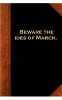 Shakespeare Quote Journal Beware Ides March: (Notebook, Diary, Blank Book)(Famous Quotes Journals Notebooks Diaries)