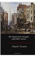 Mysterious Stranger, and Other Stories