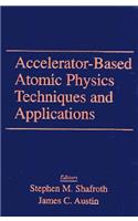 Accelerator-Based Atomic Physics Techniques and Applications