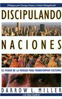Discipulando Naciones: El Poder de la Verdad Para Transformar Culturas